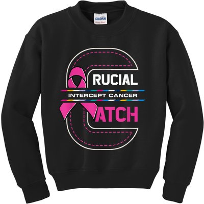 Crucial A Catch Intercept Cancer Breast Cancer Awareness Kids Sweatshirt