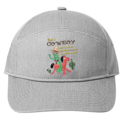 Can A Cowboy Really Radiate Boundless Love For The Entire World 7-Panel Snapback Hat