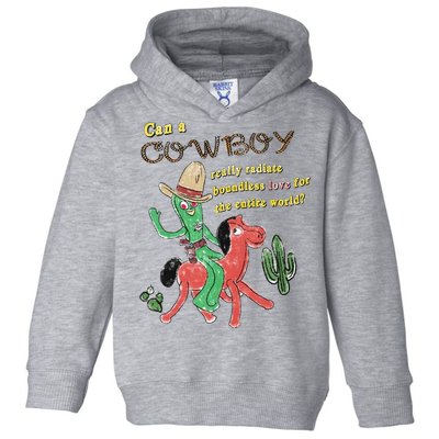 Can A Cowboy Really Radiate Boundless Love For The Entire World Toddler Hoodie