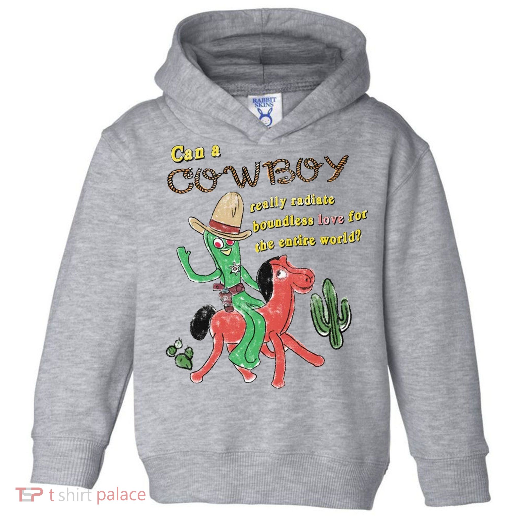 Can A Cowboy Really Radiate Boundless Love For The Entire World Toddler Hoodie