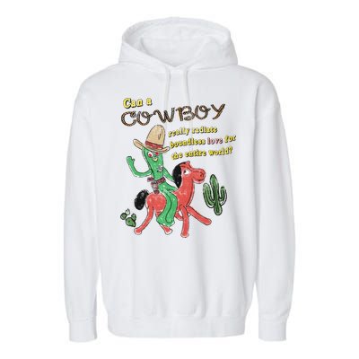Can A Cowboy Really Radiate Boundless Love For The Entire World Garment-Dyed Fleece Hoodie