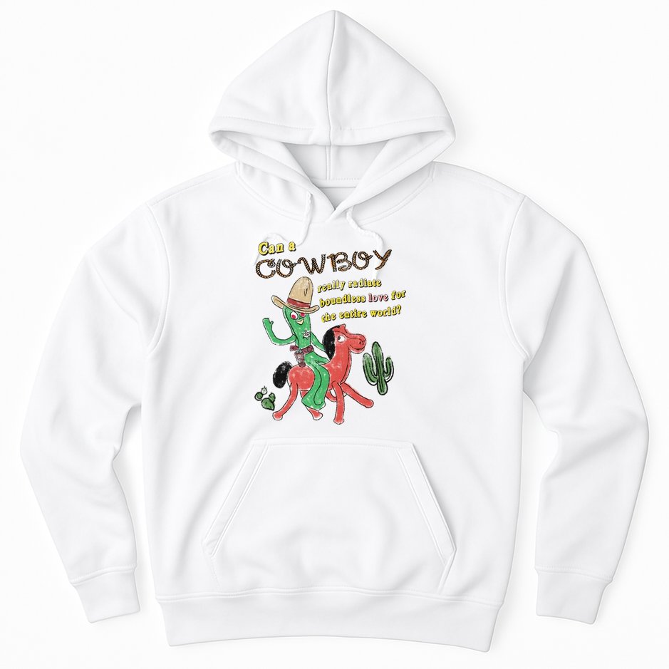 Can A Cowboy Really Radiate Boundless Love For The Entire World Hoodie