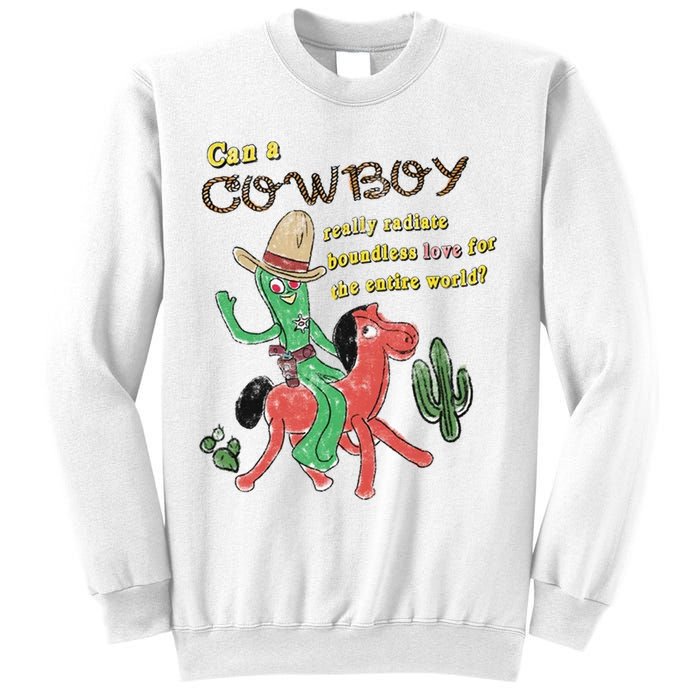 Can A Cowboy Really Radiate Boundless Love For The Entire World Sweatshirt
