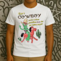 Can A Cowboy Really Radiate Boundless Love For The Entire World T-Shirt