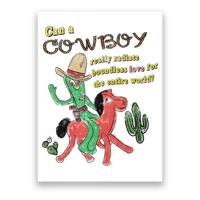 Can A Cowboy Really Radiate Boundless Love For The Entire World Poster