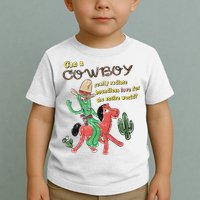Can A Cowboy Really Radiate Boundless Love For The Entire World Toddler T-Shirt