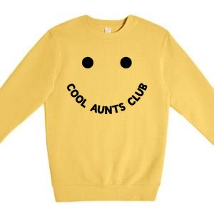 Cool Aunts Club Smile Cool Aunts Club Meaningful Gift Premium Crewneck Sweatshirt