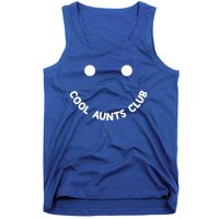 Cool Aunts Club Smile Cool Aunts Club Meaningful Gift Tank Top