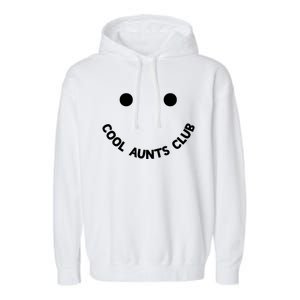 Cool Aunts Club Smile Cool Aunts Club Meaningful Gift Garment-Dyed Fleece Hoodie