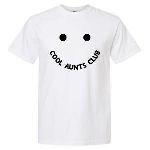 Cool Aunts Club Smile Cool Aunts Club Meaningful Gift Garment-Dyed Heavyweight T-Shirt