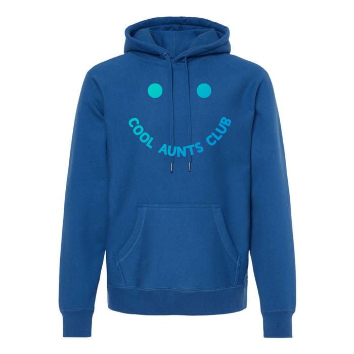 Cool Aunts Club Smile Cool Aunts Club Meaningful Gift Premium Hoodie