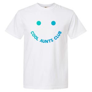 Cool Aunts Club Smile Cool Aunts Club Meaningful Gift Garment-Dyed Heavyweight T-Shirt