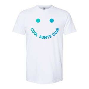 Cool Aunts Club Smile Cool Aunts Club Meaningful Gift Softstyle CVC T-Shirt