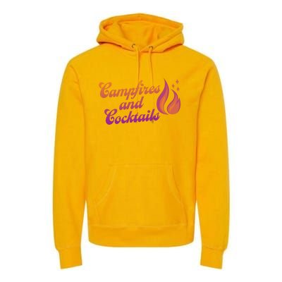 Campfires And Cocktails Gift Premium Hoodie