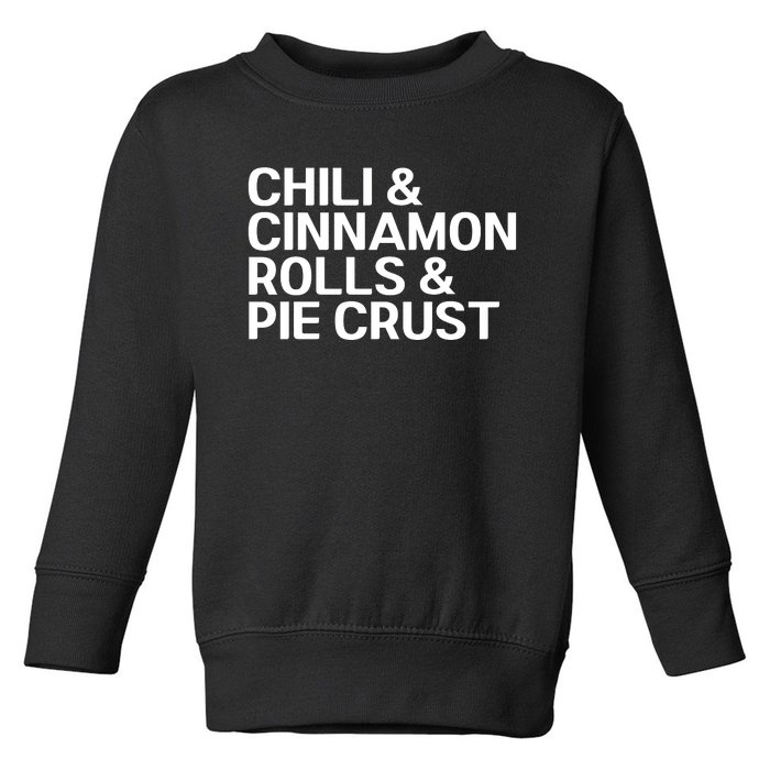 Chili And Cinnamon Rolls And Pie Crust Toddler Sweatshirt