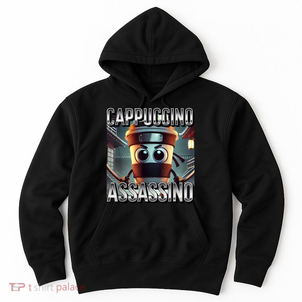Cappuccino Assassino Coffee Lovers Italian Brainrot Meme  Hoodie