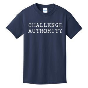 Challenge Authority Civil Rights Social Justice Protest Kids T-Shirt