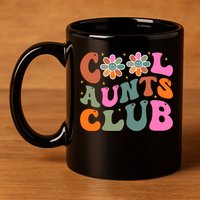 Cool Aunts Club Gift 11oz C Handle Ceramic Mug