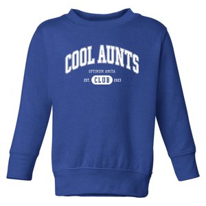 Cool Aunts Club Gift Toddler Sweatshirt