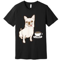 Chihuahua and Coffee Chihuahuas Mom Dad Caffeine Drinking Premium T-Shirt