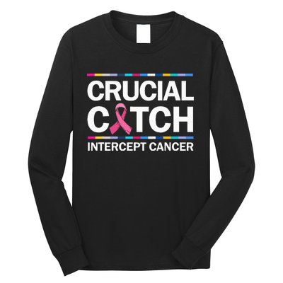 Crucial A Catch Intercept Cancer Breast Cancer Long Sleeve Shirt