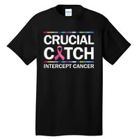 Crucial A Catch Intercept Cancer Breast Cancer Tall T-Shirt