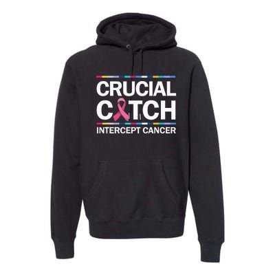 Crucial A Catch Intercept Cancer Breast Cancer Premium Hoodie