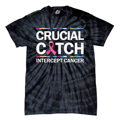 Crucial A Catch Intercept Cancer Breast Cancer Tie-Dye T-Shirt