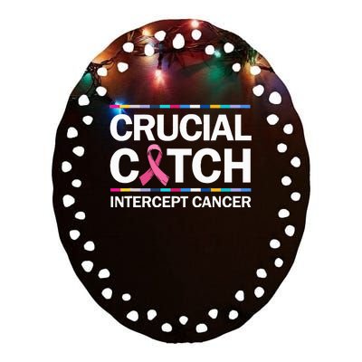 Crucial A Catch Intercept Cancer Breast Cancer Ceramic Oval Ornament