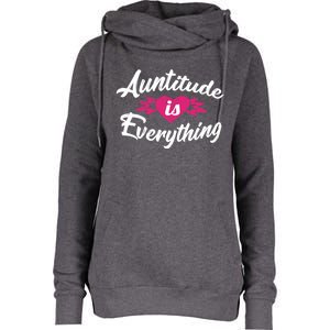 Crazy Aunt Crazy Sister Auntitude Is Everything Aunt Gift Cool Gift Womens Funnel Neck Pullover Hood