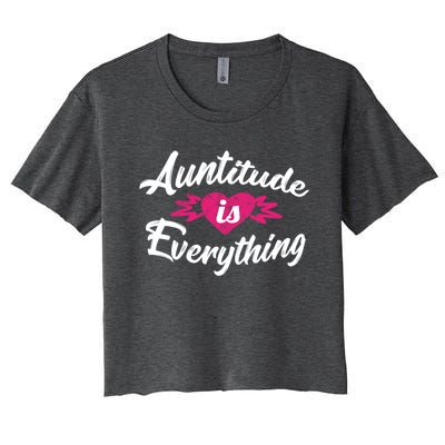 Crazy Aunt Crazy Sister Auntitude Is Everything Aunt Gift Cool Gift Women's Crop Top Tee