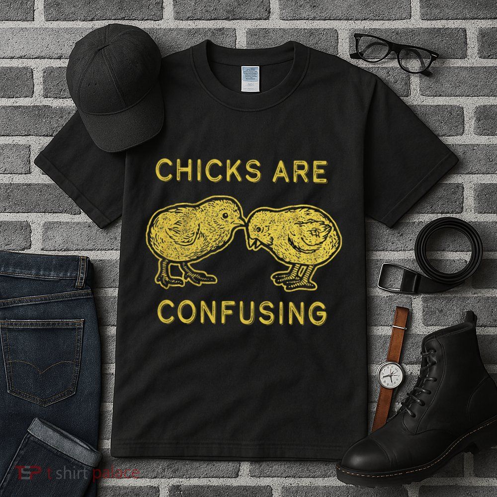 CHICKS ARE CONFUSING Tall T-Shirt