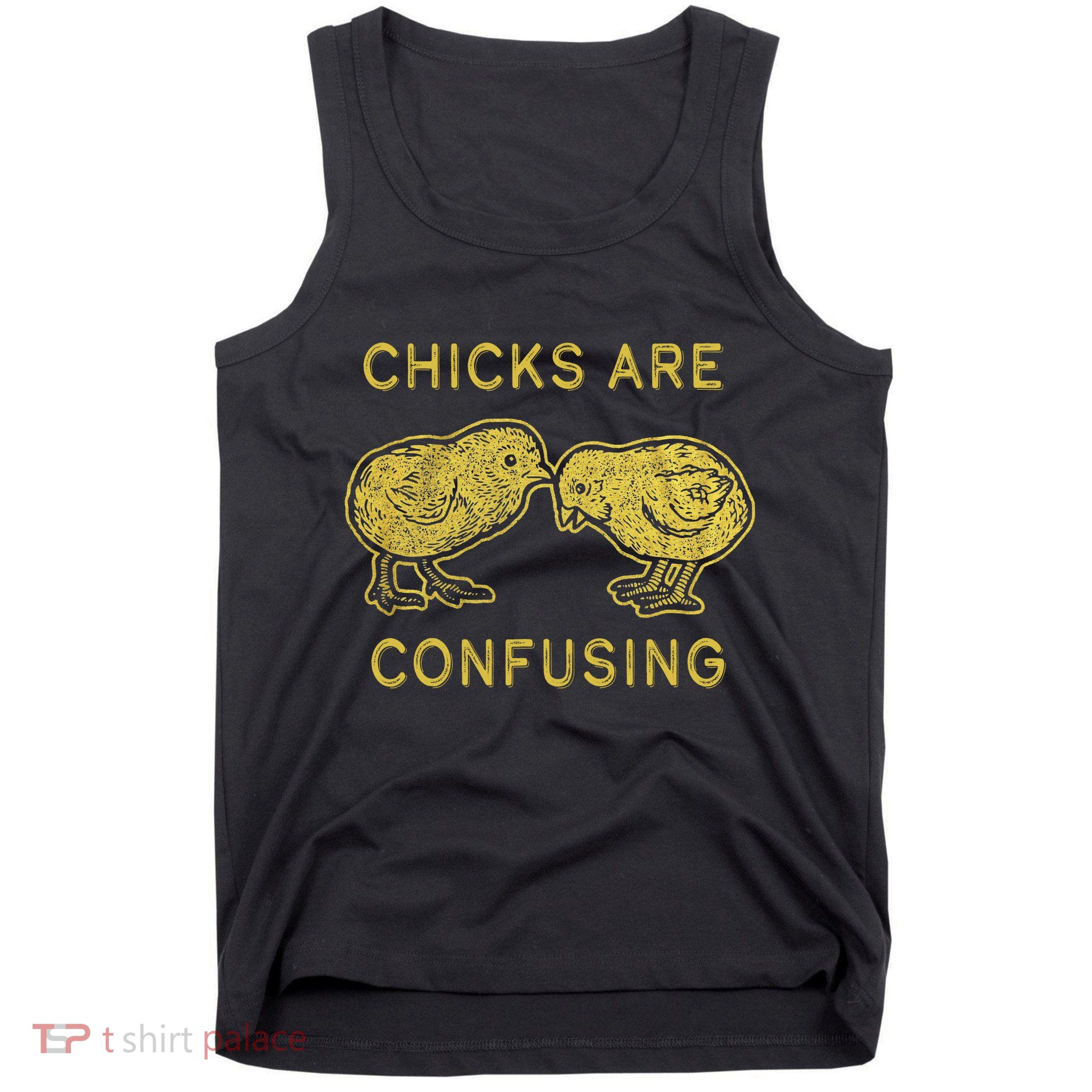 CHICKS ARE CONFUSING Tank Top