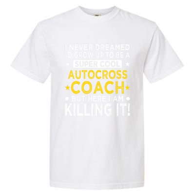 Cool Autocross Coach Funny Auto Racing Humor Race Car Driver Gift Garment-Dyed Heavyweight T-Shirt