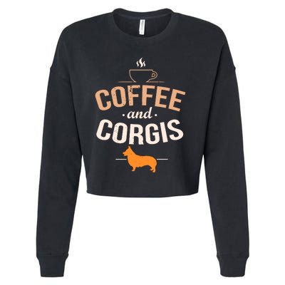 Coffee And Corgis Funny Welsh Dog Lover Quote Cropped Pullover Crew