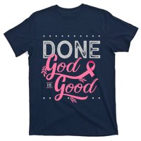 Chemotherapy And Chemo Radiation Or Done God Is Good T-Shirt