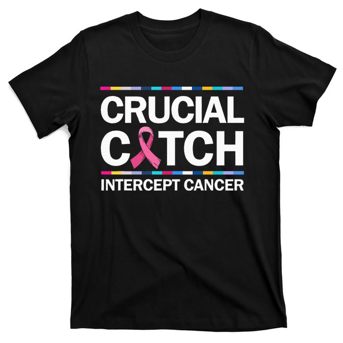 Crucial a Catch Intercept Cancer Breast Cancer Awareness T-Shirt