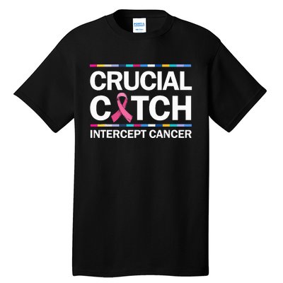 Crucial a Catch Intercept Cancer Breast Cancer Awareness Tall T-Shirt