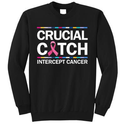 Crucial a Catch Intercept Cancer Breast Cancer Awareness Tall Sweatshirt