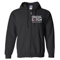 Crucial a Catch Intercept Cancer Breast Cancer Awareness Full Zip Hoodie