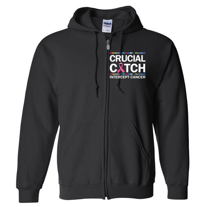 Crucial a Catch Intercept Cancer Breast Cancer Awareness Full Zip Hoodie