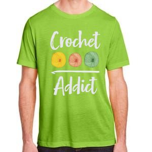 Crochet Addict Crocheting Gift For Mom Crocheters Yarn Lover Gift Adult ChromaSoft Performance T-Shirt