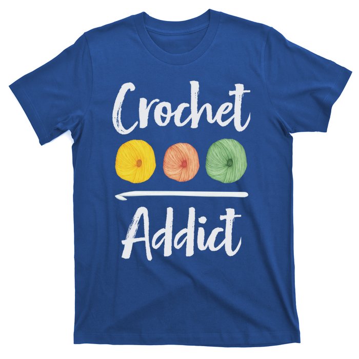 Crochet Addict Crocheting Gift For Mom Crocheters Yarn Lover Gift T-Shirt