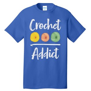 Crochet Addict Crocheting Gift For Mom Crocheters Yarn Lover Gift Tall T-Shirt