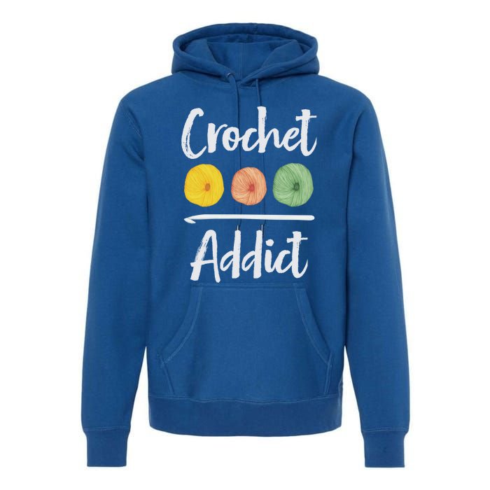 Crochet Addict Crocheting Gift For Mom Crocheters Yarn Lover Gift Premium Hoodie