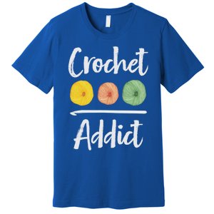 Crochet Addict Crocheting Gift For Mom Crocheters Yarn Lover Gift Premium T-Shirt