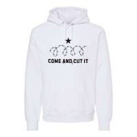 Come And Cut It Barbed Wire Political Premium Hoodie