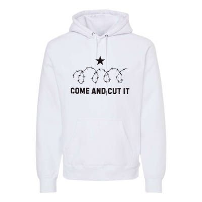 Come And Cut It Barbed Wire Political Premium Hoodie