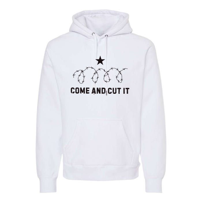 Come And Cut It Barbed Wire Political Premium Hoodie