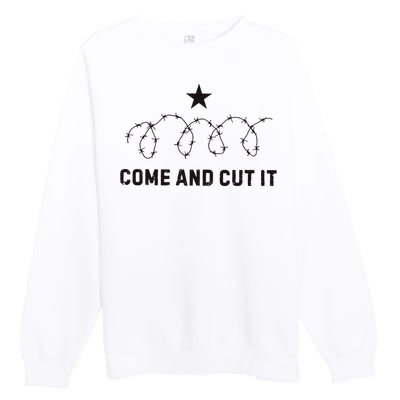 Come And Cut It Barbed Wire Political Premium Crewneck Sweatshirt